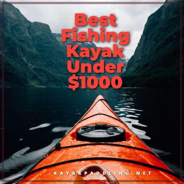 Nejlepší rybářský kajak pod 1000 $
