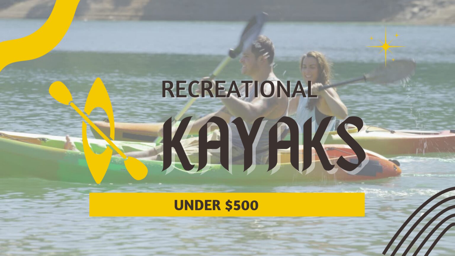 12 Recreational Kayaks Under 500 2022 Quality and Affordable Kayaks
