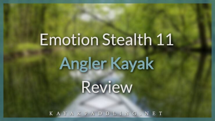 Examen du kayak Emotion Stealth 11 Angler