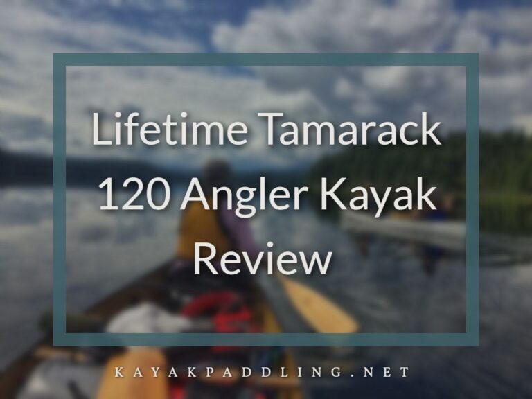 Lifetime Tamarack 120 Angler Kayak Review