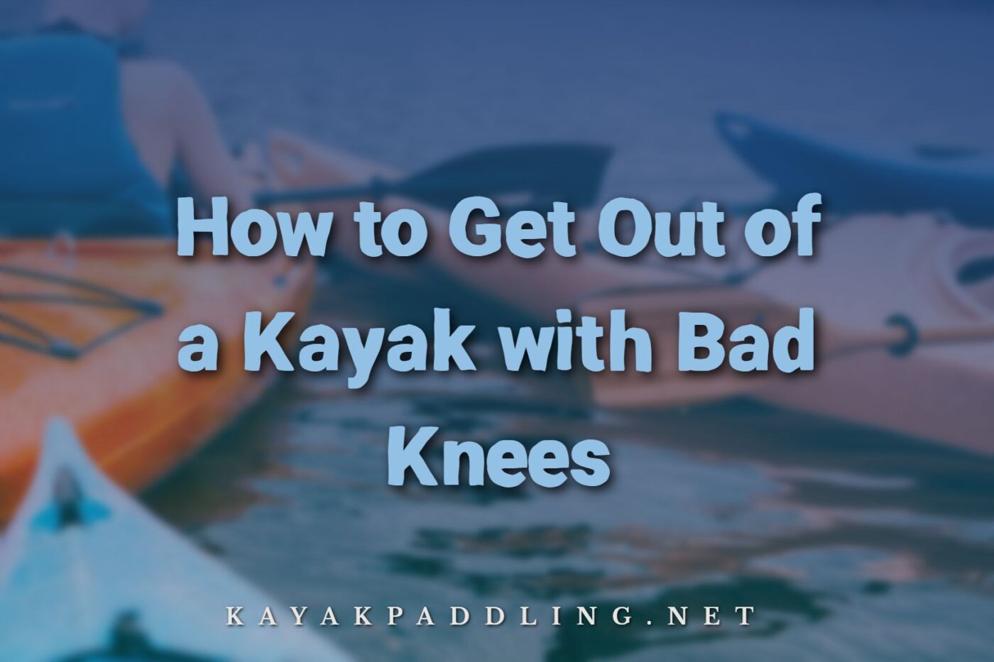 كيفية الخروج من قارب الكاياك المصاب بالركبتين السيئة