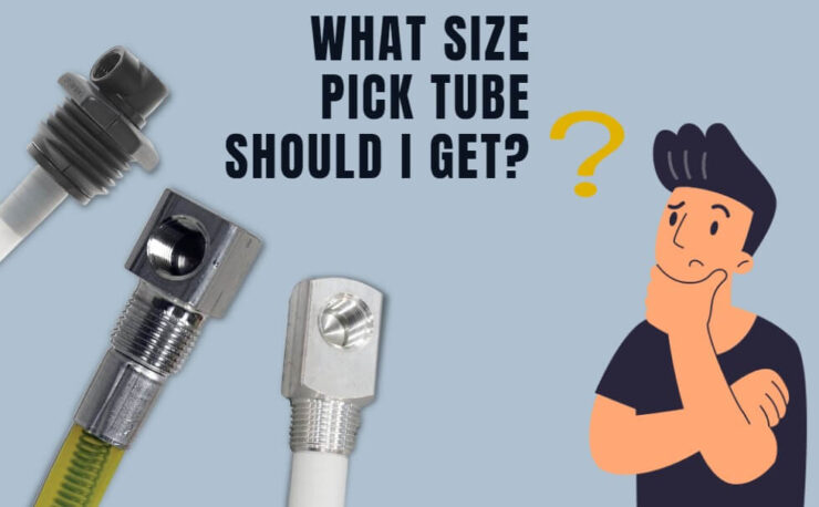 What Size Pick Tube Should I get