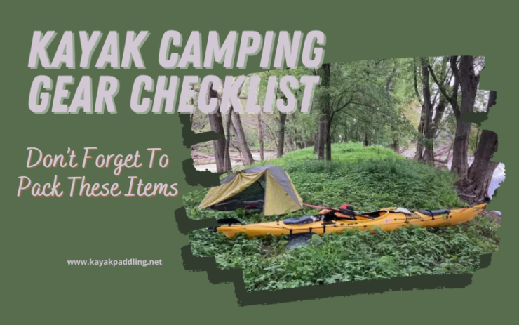 Kayak Camping Gear Checklist - Don’t Forget To Pack These Items