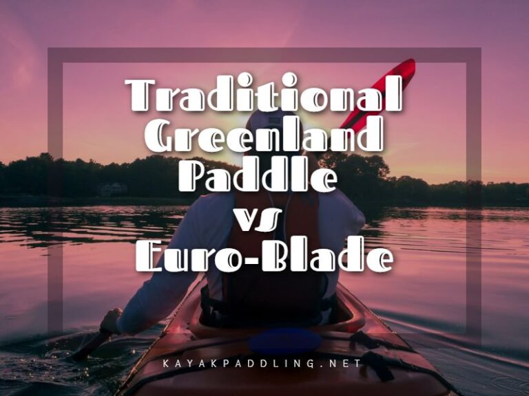 Traditionel Grønland Paddle vs Euro-Blade