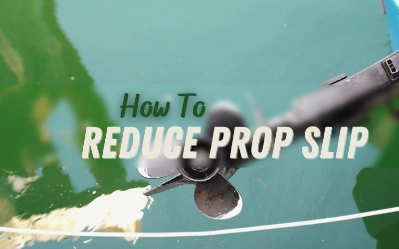 How To Reduce Prop Slip on Your Boat