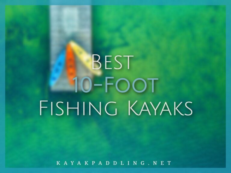 Best 10-Foot Fishing Kayaks