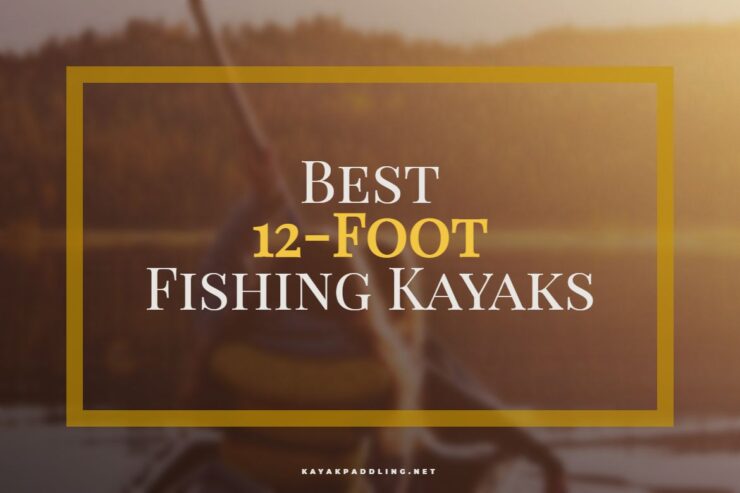 Best 12-Foot Fishing Kayaks