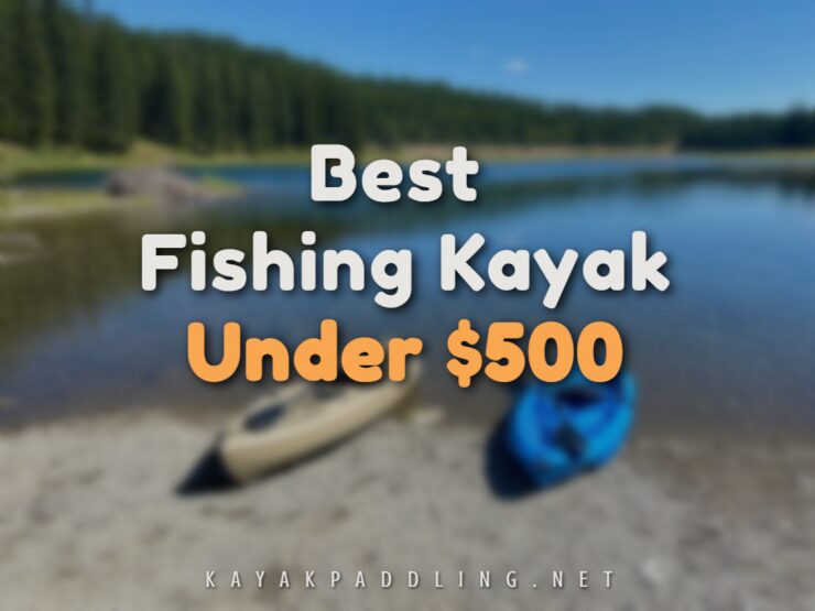 Meilleur kayak de pêche à moins de 500 $