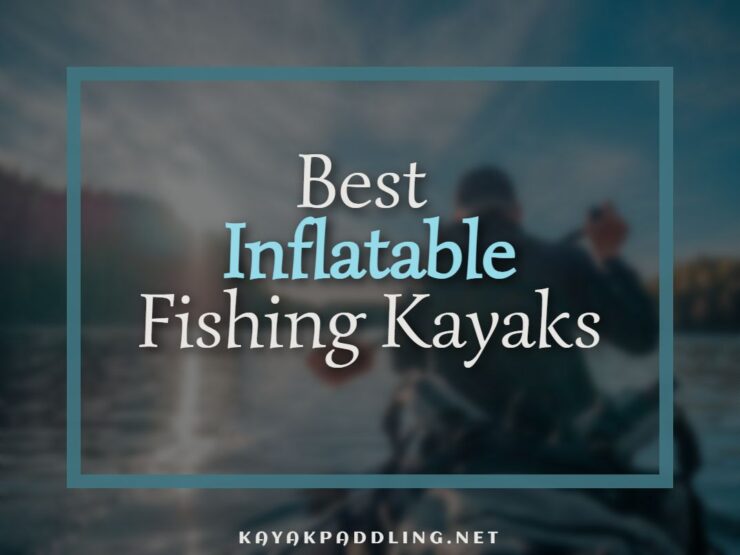 Los mejores kayaks de pesca inflables