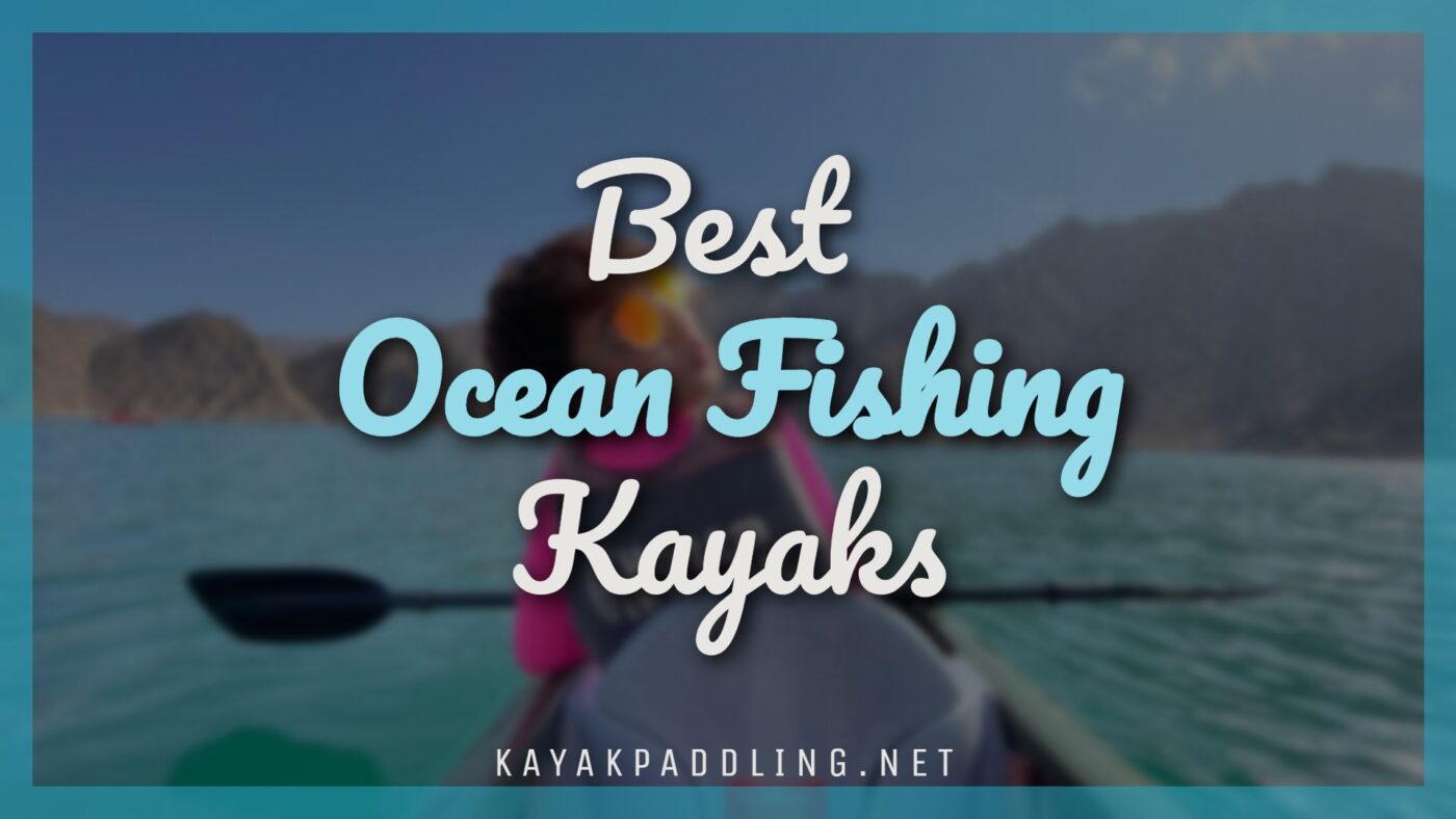 Best Ocean Fishing Kayaks