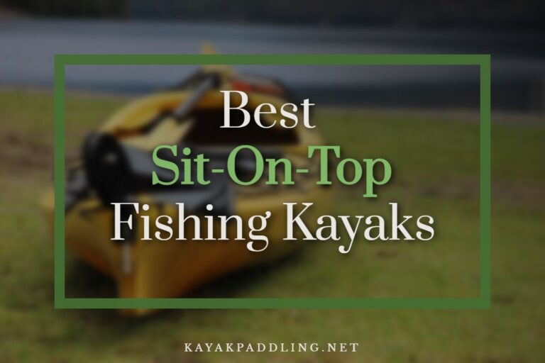 קיאקי הדיג הטובים ביותר ל-Sit-On-Top