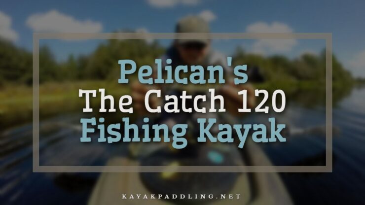 Pelican 的 The Catch 120 钓鱼皮划艇