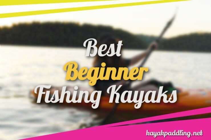 Best Beginner Fishing Kayaks