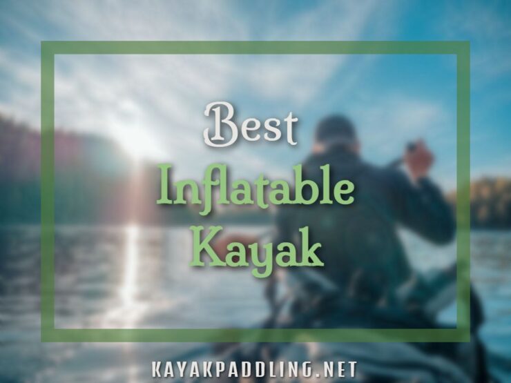 Best Inflatable Kayak