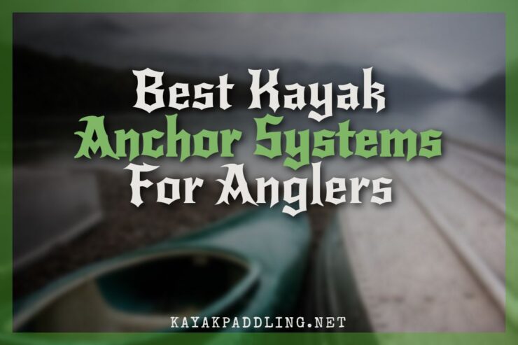Los mejores sistemas de anclaje de kayak para pescadores