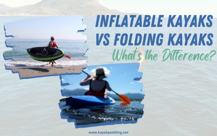 Kayaks inflables vs Kayaks plegables