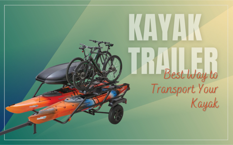 Kayak Trailer Best Way to Transport Kayak