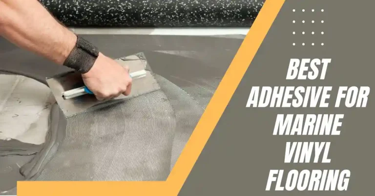 best adhesive for marine vinyl flooring