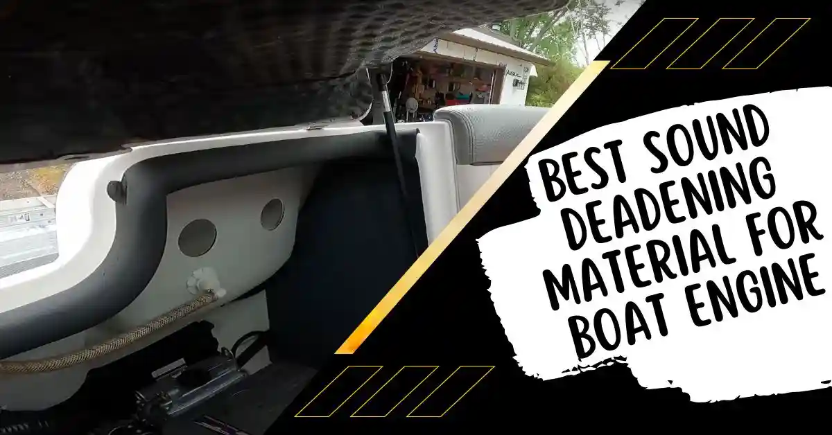 best sound deadening material for boat engine