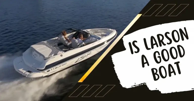 is larson a good boat