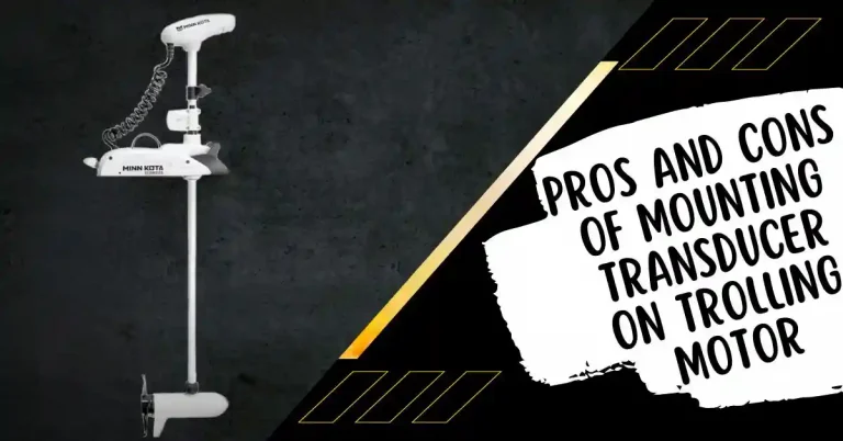 pros and cons of mounting transducer on trolling motor