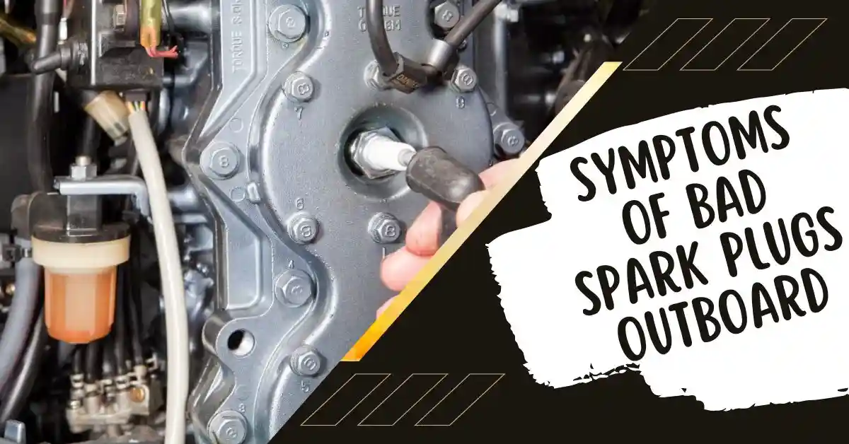 https://askangler.com/symptoms-of-bad-spark-plugs-outboard/