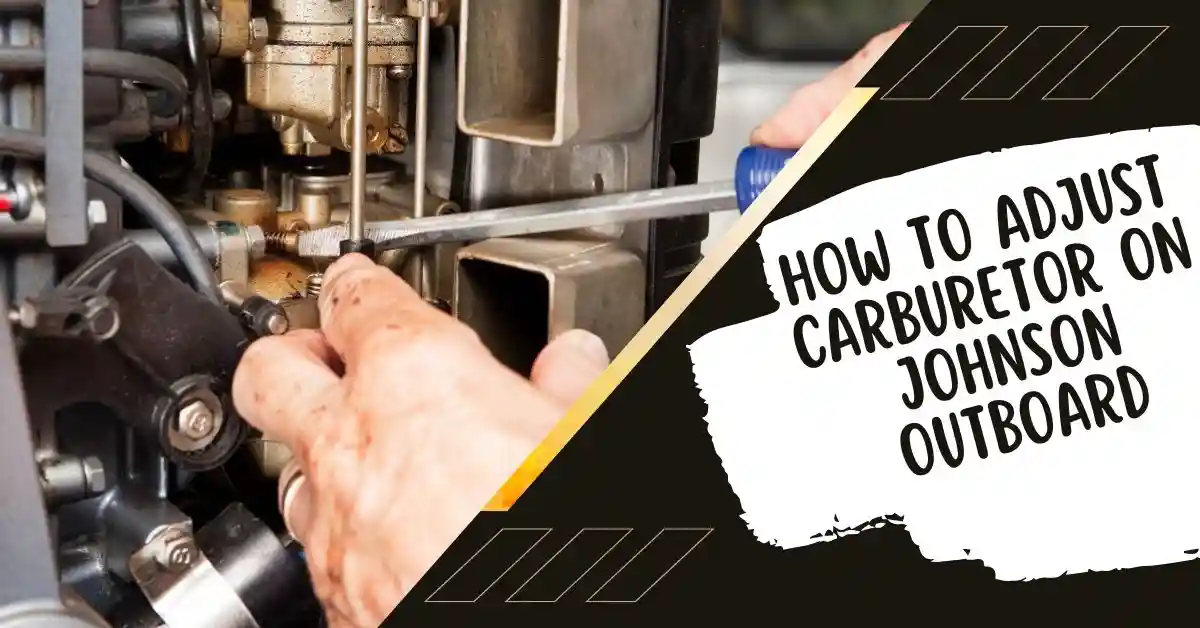 how to adjust carburetor on johnson outboard
