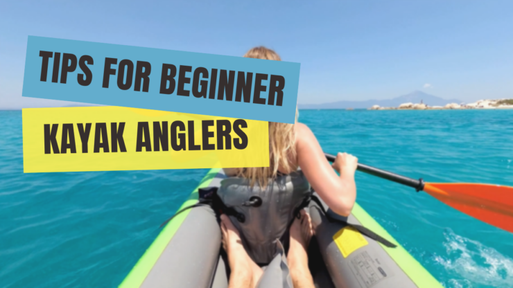 المبتدئين Kayak Anglers الأساسية نصائح لصانعي الكاياك