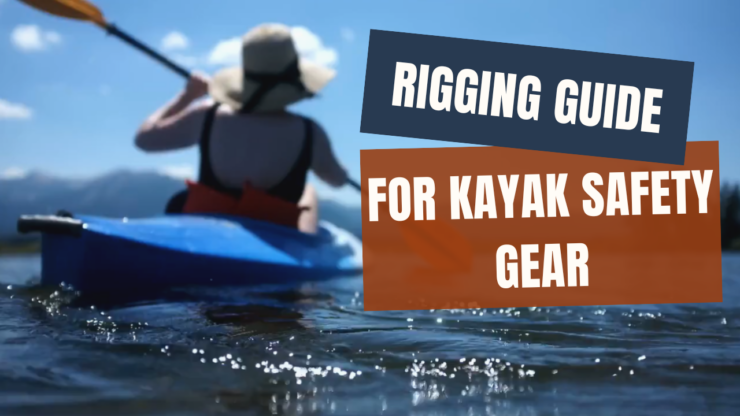 Equipo de seguridad para kayak - Guía definitiva de pesca en kayak