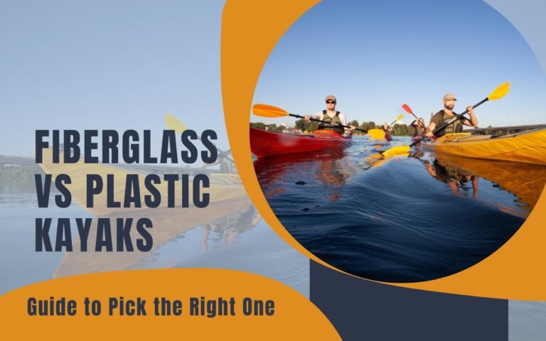Fiberglass vs Plastic Kayaks comparison