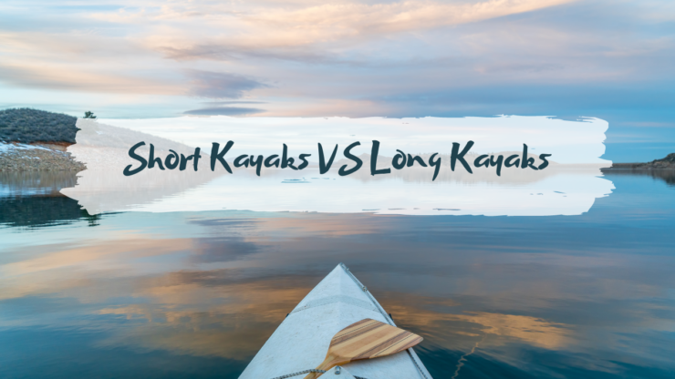 Kayaks courts VS Kayaks longs