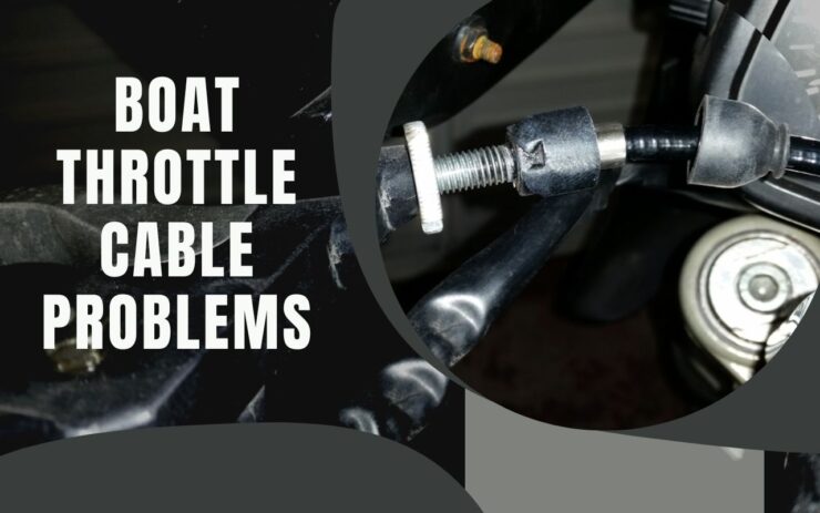 Boat Throttle Cable Problems Wiht our Solutions