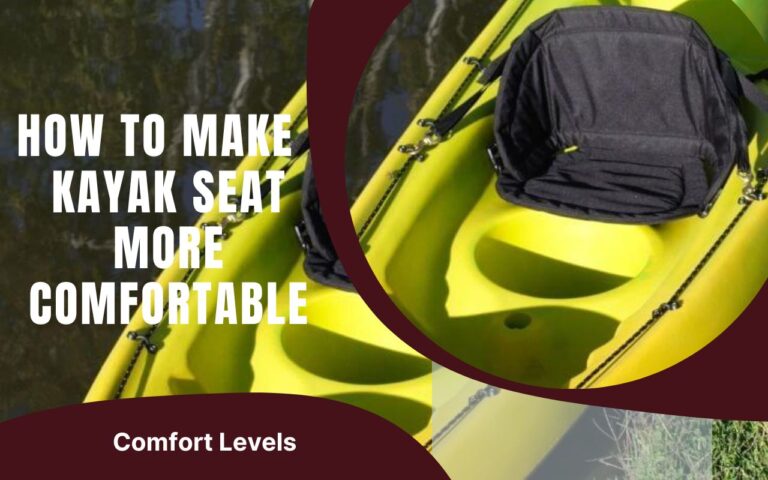 Kayak Seat More Comfortable