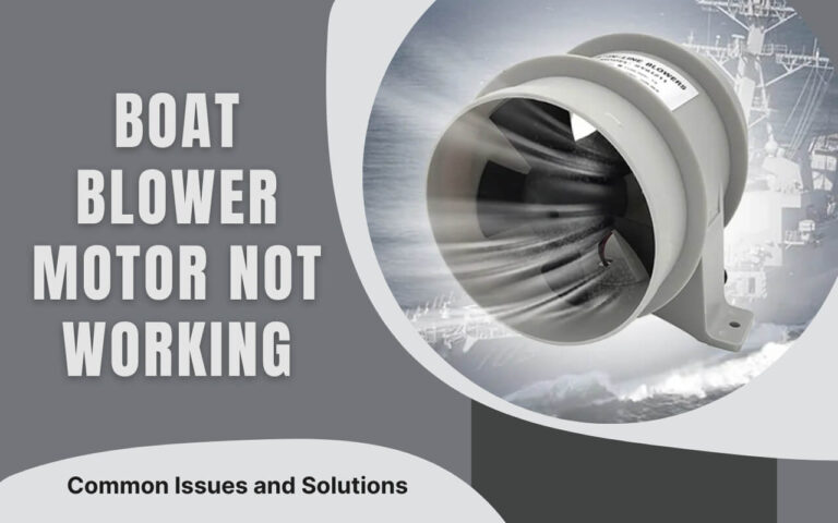 Boat Blower Motor Issues and Solutions