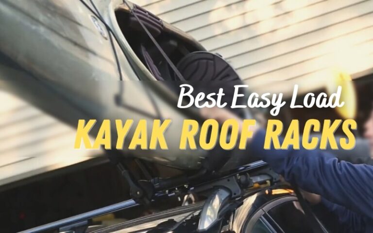 Best Easy Load Kayak Roof Racks - Kayak Transporting Tips