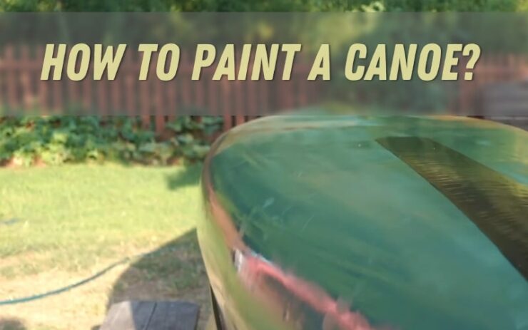 How to Add a Pop of Color to Your Canoe - A Painting Tutorial