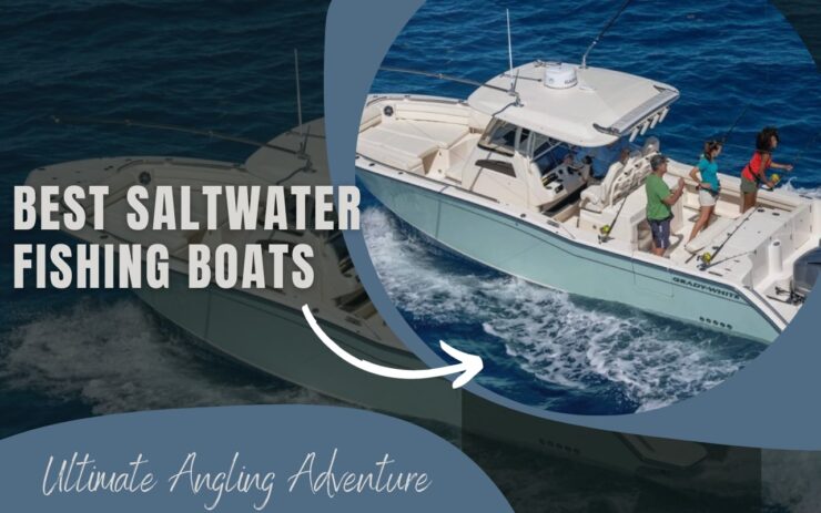 Best Saltwater Fishing Boats